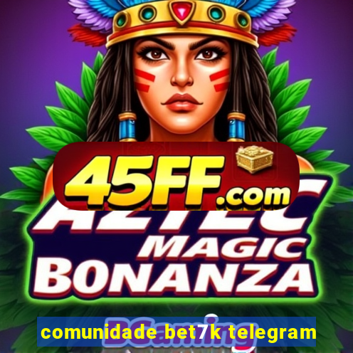 comunidade bet7k telegram
